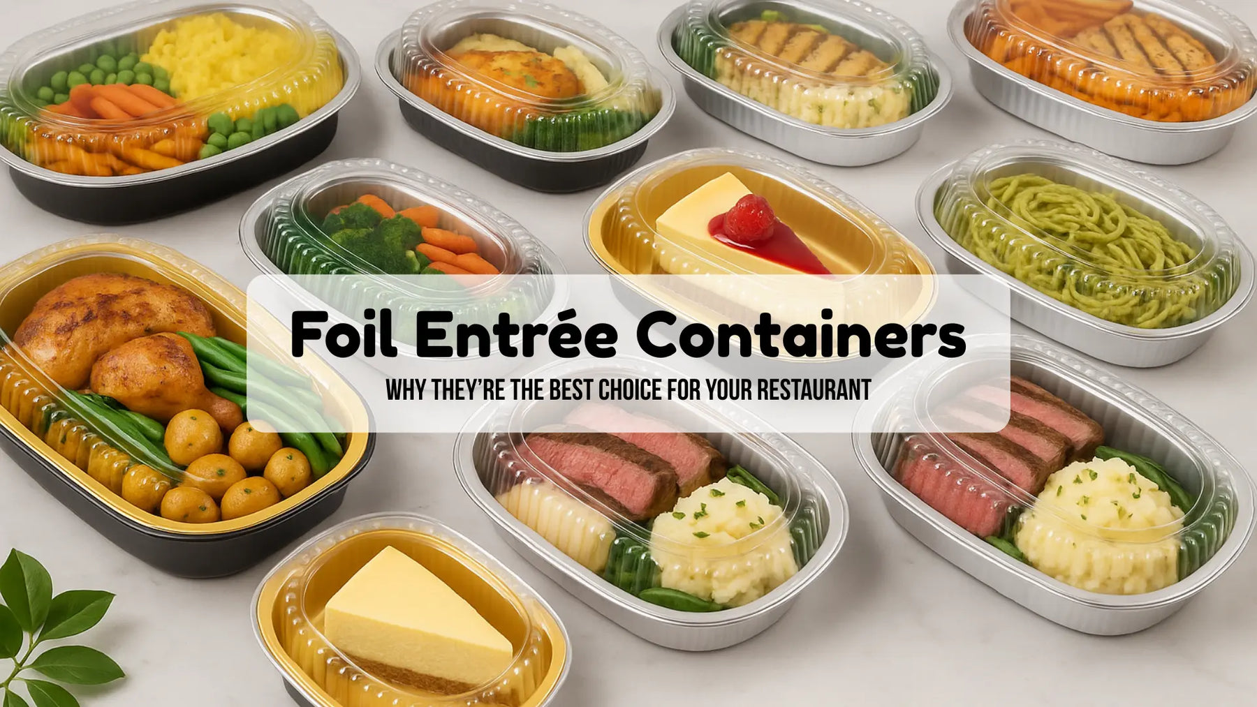 Why Foil Entrée Takeout Containers are the Best Choice for Your Restaurant!